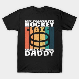 My Favorite Hockey Player Calls Me Daddy Fathers Day T-Shirt